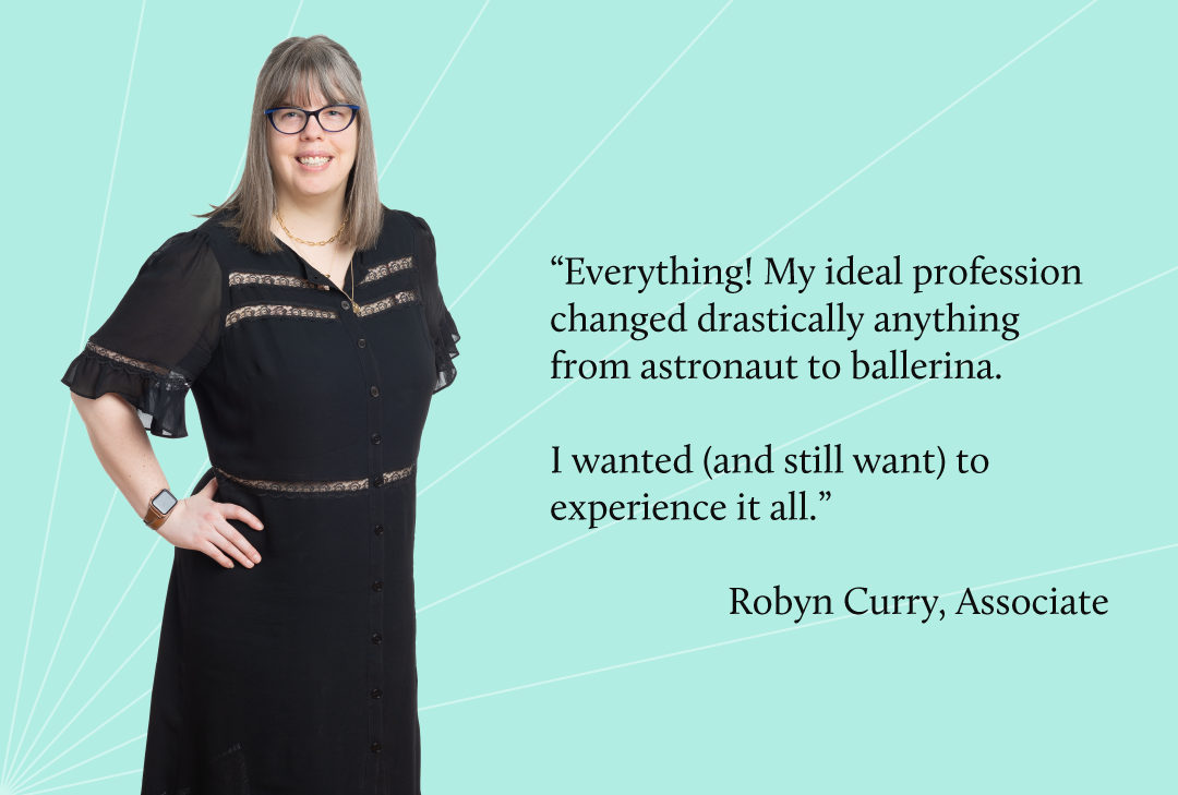 Robyn Curry wanted to be everything when she grew up. She wanted and still wants to experience it all.